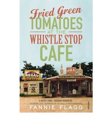 Bild von Flagg, Fannie: Fried Green Tomatoes at the Whistle Stop Cafe