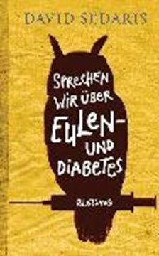 Bild von Sedaris, David: Sprechen wir über Eulen - und Diabetes (eBook)