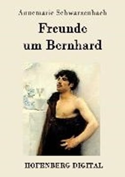 Bild von Schwarzenbach, Annemarie: Freunde um Bernhard (eBook)