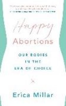 Bild von Millar, Erica: Happy Abortions (eBook)