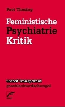 Image de Thesing, Peet: Feministische Psychiatriekritik