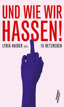 Image de Haider, Lydia (Hrsg.): Und wie wir hassen!