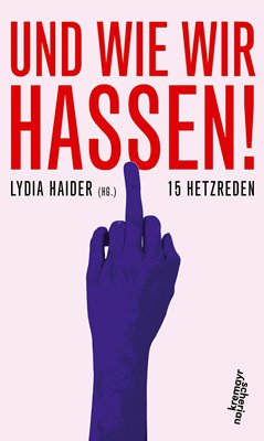 Bild von Haider, Lydia (Hrsg.): Und wie wir hassen!