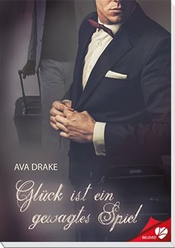 Bild von Drake, Ava: Glück ist ein gewagtes Spiel