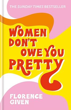 Image de Given, Florence: Women Don't Owe You Pretty