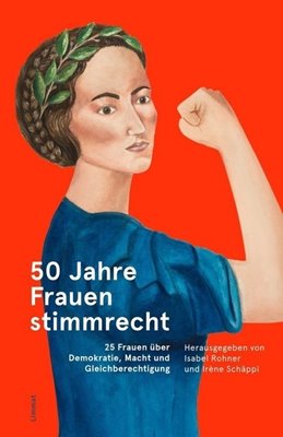 Bild von Rohner, Isabel (Hrsg.): 50 Jahre Frauenstimmrecht