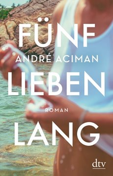 Image de Aciman, André: Fünf Lieben lang