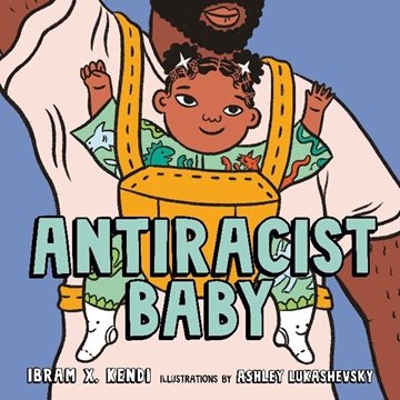 Bild von Kendi, Ibram X.: Antiracist Baby Picture Book