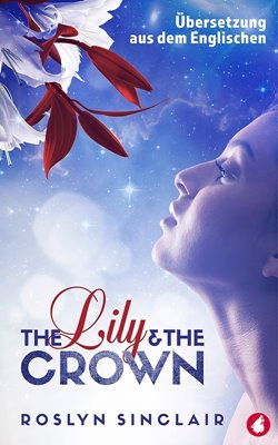 Bild von Sinclair, Roslyn: The Lily and the Crown - (Deutsch)