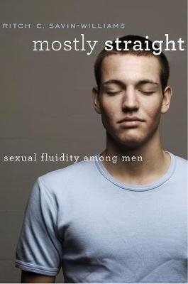 Bild von Savin-Williams, Ritch C.: Mostly Straight: Sexual Fluidity Among Men
