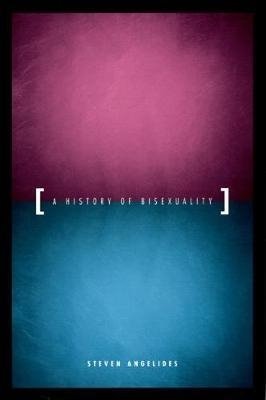 Bild von Angelides, Steven: A History of Bisexuality