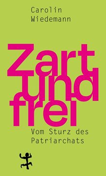 Bild von Wiedemann, Dr. Carolin: Zart und frei (eBook)