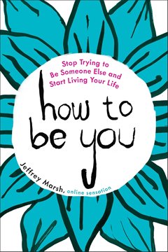 Bild von Marsh, Jeffrey: How to Be You