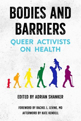 Bild von Levine, Rachel L. (Solist): Bodies and Barriers: Queer Activists on Health