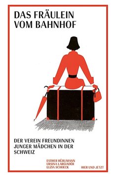 Image de Largiadér, Ursina: Das Fräulein vom Bahnhof