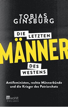 Image de Ginsburg, Tobias: Die letzten Männer des Westens