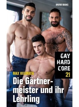 Image de Gay Hardcore 21 - Die Gärtnermeister und ihre Lehrlinge