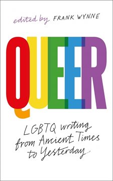 Bild von Wynne, Frank (Hrsg.): Queer - A Collection of LGBTQ Writing from Ancient Times to Yesterday