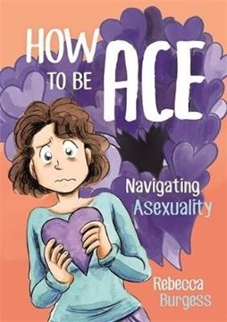 Bild von Burgess, Rebecca: How to Be Ace