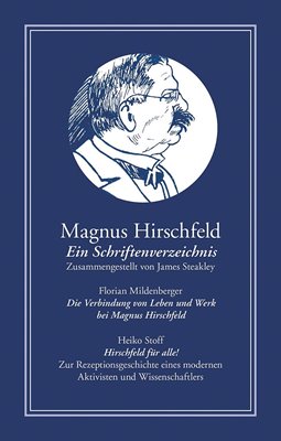 Image sur Steakley, James: Magnus Hirschfeld - Ein Schriftenverzeichnis
