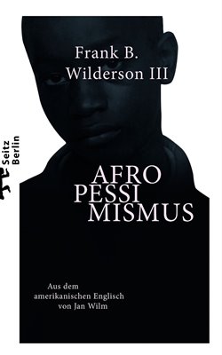 Bild von Wilderson III, Frank B.: Afropessimismus