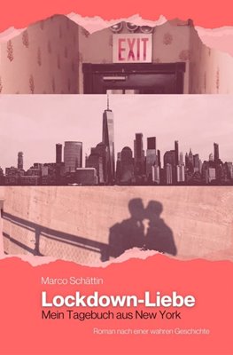 Image sur Schättin, Marco: Lockdown-Liebe - Mein Tagebuch aus New York