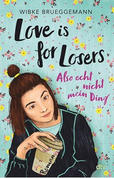 Bild von Brueggemann, Wibke: Love is for Losers ... also echt nicht mein Ding
