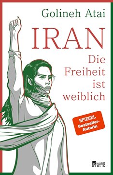 Bild von Atai, Golineh: Iran - die Freiheit ist weiblich
