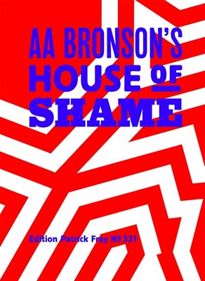 Bild von Bronson, AA (Künstler): AA Bronson's House of Shame