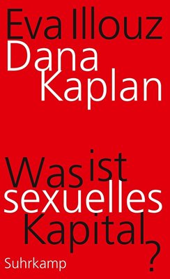 Bild von Illouz, Eva: Was ist sexuelles Kapital?