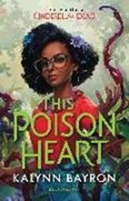 Bild von Bayron, Kalynn: This Poison Heart