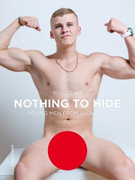 Image de Dlab, Phil: Nothing to Hide - Young Men from Slovakia
