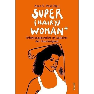 Bild von Paul, Anna C. (Hrsg.): Super(hairy)woman*