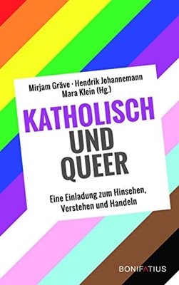 Bild von Gräve, Mirjam (Hrsg.): Katholisch und Queer