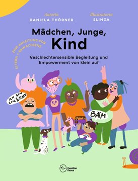 Image de Thörner, Daniela: Mädchen, Junge, Kind - Geschlechtersensible Begleitung und Empowerment von klein auf