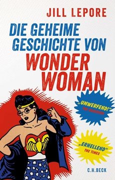 Image de Lepore, Jill: Die geheime Geschichte von Wonder Woman