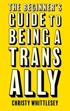 Bild von Whittlesey, Christy: The Beginner's Guide to Being A Trans Ally