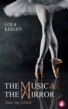 Bild von Keeley, Lola: The Music and the Mirror – Tanz ins Glück (ebook)