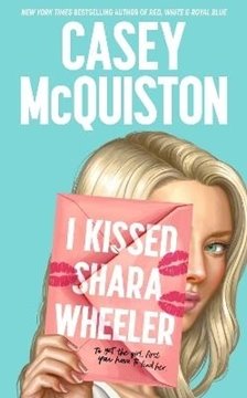 Bild von McQuiston, Casey: I Kissed Shara Wheeler (Englisch)