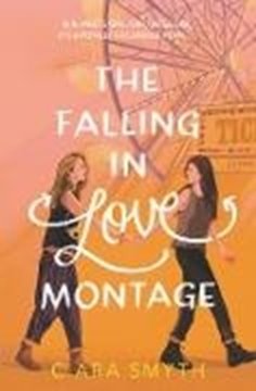 Bild von Smyth, Ciara: The Falling in Love Montage (eBook)