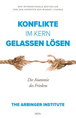 Image sur The Arbinger Institute (Hrsg.): Konflikte im Kern gelassen lösen