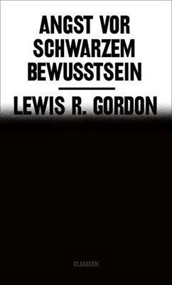 Image sur Gordon, Lewis R.: Angst vor Schwarzem Bewusstsein