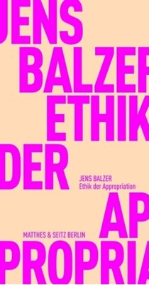 Image sur Balzer, Jens: Ethik der Appropriation