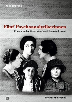 Image sur Bakman, Nina: Fünf Psychoanalytikerinnen