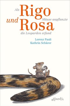 Bild von Pauli, Lorenz: Als Rigo Mäuse anpflanzte und Rosa die Leoparden erfand