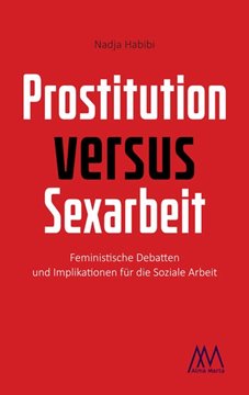 Bild von Habibi, Nadja: Prostitution versus Sexarbeit