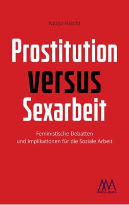 Bild von Habibi, Nadja: Prostitution versus Sexarbeit