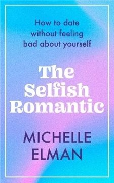 Bild von Elman, Michelle: The Selfish Romantic