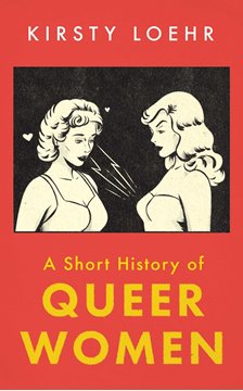 Bild von Loehr, Kirsty: A Short History of Queer Women