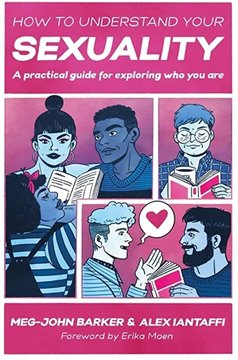 Image de Barker, Meg-John: How to Understand Your Sexuality: A Practical Guide for Exploring Who You Are